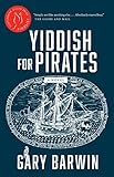 Yiddish for Pirates by Gary Barwin