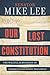 Our Lost Constitution: The Willful Subversion of America's Founding Document