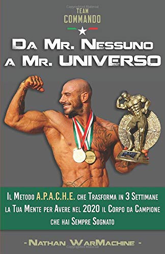 Leggi Ebook Da Mr Nessuno A Mr Universo Il Metodo A P A C H E Che Trasforma In 3 Settimane La Tua Mente Per Avere Nel 2020 Il Corpo Da Campione Che Hai Sempre Sognato Di