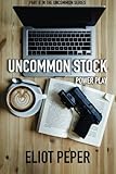 Uncommon Stock: Power Play (The Uncommon Series) (Volume 2)