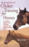 The Art and Science of Clicker Training for Horses