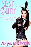 Sissy Bunny: Dressed Up and Ganged by Party Gals (Femdom Menage Crossdressing Feminization)
