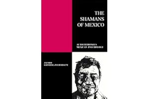The Shamans of Mexico Vol.I