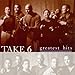 Take 6 - The Greatest Hits