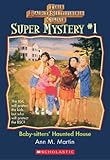 The Baby-Sitters Club Super Mysteries #1: Baby-Sitters' Haunted House