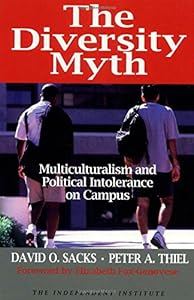The Diversity Myth : Multiculturalism and Political Intolerance on Campus