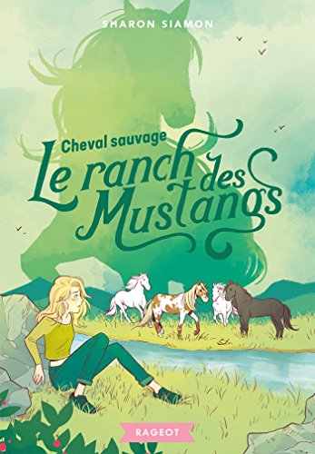 Le ranch des mustangs, Tome 4 : Cheval sauvage by