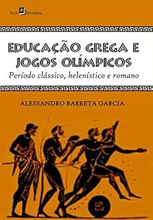 Livro Educação grega e jogos olímpicos: Período clássico, helenístico e romano