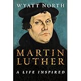 Martin Luther: A Life Inspired