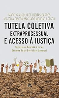 Livro Tutela coletiva extraprocessual e acesso à justiça: vantagens e desafios à luz do desastre do Rio Doce