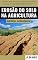 Livro Erosão do Solo na Agricultura