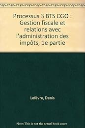 Processus 3, gestion fiscale et relations avec l'administration des impôts, 1re partie