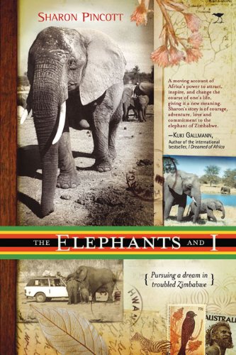 The Elephants and I: Pursuing a Dream In Troubled Zimbabwe