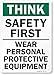 SmartSign "Think Safety First - Wear Personal Protective Equipment" Sign | 10" x 14" Aluminum primary
