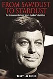 Image de From Sawdust to Stardust: The Biography of DeForest Kelley, Star Trek's Dr. McCoy