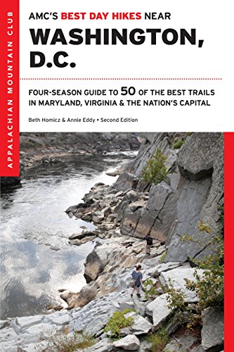 Download AMC's Best Day Hikes Near Washington, D.C.: Four-season Guide to 50 of the Best Trails in Maryland, Virginia, and the Nation's Capital