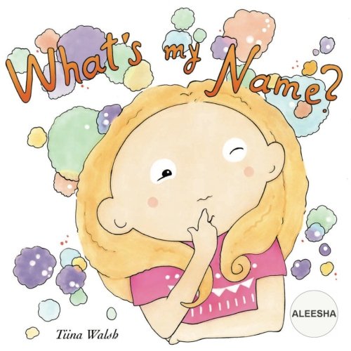 What s my name? aleesha