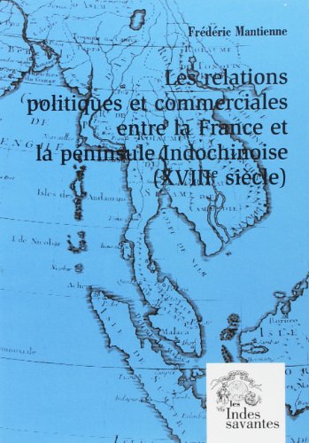 Les  relations politiques et commerciales entre la France et la péninsule indochinoise