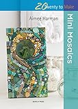 Mini Mosaics (Twenty to Make)