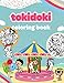Tokidoki Coloring Book: Super Cute Amazing Premium Coloring Book, Antistress Adult Coloring Book