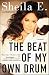 The Beat of My Own Drum: A Memoir by Sheila E., Wendy Holden
