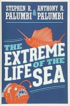 The Extreme Life of the Sea