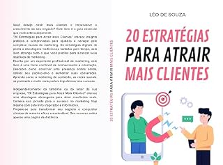 Livro 20 ESTRATÉGIAS PARA ATRAIR MAIS CLIENTES: O guia completo para alavancar o seu negócio