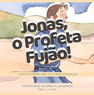 Livro JONAS, O PROFETA FUJÃO!: UMA HISTÓRIA BÍBLICA PARA CRIANÇAS (AVENTURAS DA BÍBLIA SAGRADA)