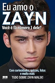 Livro Eu amo o Zayn: Você é fã número 1 dele? (Eu amo One Direction Livro 5)