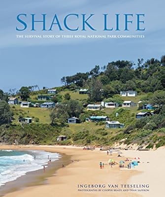 Shack Life The Survival Story Of Three Royal National Park