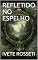 Livro REFLETIDO NO ESPELHO