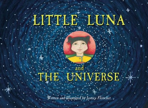 Little Luna and The Universe (Volume 1)