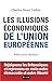 Les Illusions économiques de l'Union européenne (French Edition) by