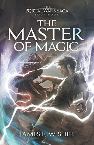 The Master of Magic (The Portal Wars Saga Book 4)