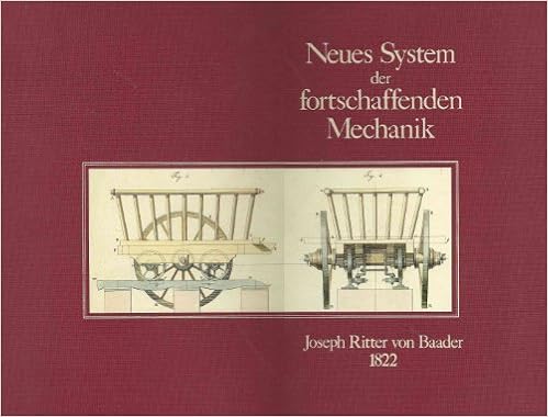 Neues System Der Fortschaffenden Mechanik (Dokumente Zur Geschichte Von  Naturwissenschaft, Medizin Und Technik) : Berninger, E M, Giesler, G,  Krätz, O P, Baader, Joseph Von: Amazon.de: Bücher