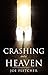 Crashing into Heaven by 