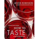 How to Taste: A Guide to Enjoying Wine