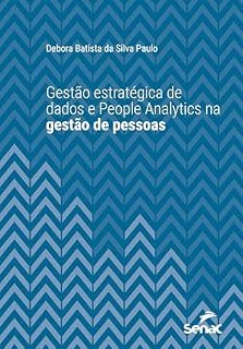 Livro Gestão estratégica de dados e people analytics na gestão de pessoas (Série Universitária)