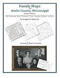 Front cover for the book Family Maps of Amite County, Mississippi by Gregory A. Boyd