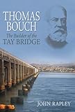 Front cover for the book Thomas Bouch: The Builder of the Tay Bridge by John Rapley
