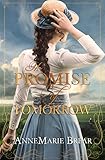 The Promise of Tomorrow by AnneMarie Brear