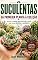 Livro Suculentas: Da Primeira Planta à Coleção : Aprenda a Cuidar, Multiplicar e Manter Suas Plantas Bonitas e Saudáveis o Ano Todo (Suculentas em Foco – Série Dicas de Cultivo de Suculentas)