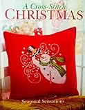 A Cross Stitch Christmas (Seasonal Sensations) by 