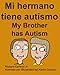 Mi hermano tiene autismo My Brother has Autism (Spanish Edition)