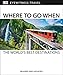 Where to Go When the World's Best Destinations (Dk Eyewitness Travel Guide)