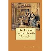 The Cricket on the Hearth: A Fairy Tale of Home