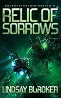 Relic of Sorrows: Fallen Empire, Book 4