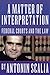 A Matter of Interpretation: Federal Courts and the Law (The University Center for Human Values Series)