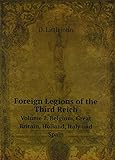 Foreign Legions of the Third Reich Vol. 2: Belgium, Great Britain, Holland, Italy and Spain