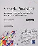 Image de Google Analytics - Analysez votre trafic pour piloter vos actions webmarketing (3e édition)